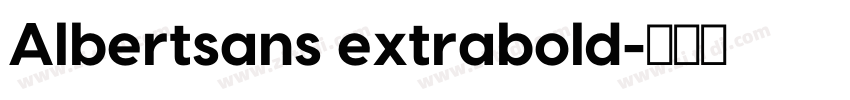 Albertsans extrabold字体转换